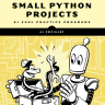 THE BIG BOOK OF SMALL PYTHON PROJECTS